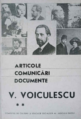 ARTICOLE, COMUNICARI, DOCUMENTE. V. VOICULESCU 2-EDITIE INGRIJITA, PREFATA, NOTE SI BIBLIOGRAFIE DE ALEX OP-237783 foto