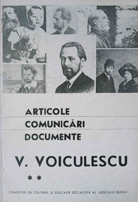 ARTICOLE, COMUNICARI, DOCUMENTE. V. VOICULESCU 2-EDITIE INGRIJITA, PREFATA, NOTE SI BIBLIOGRAFIE DE ALEX OP-237783