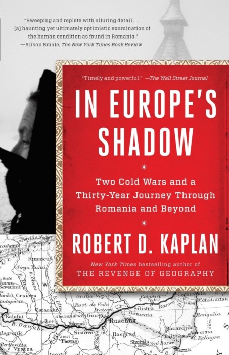 In Europe&#039;s Shadow: Two Cold Wars and a Thirty-Year Journey Through Romania and Beyond
