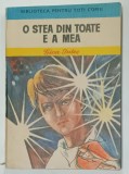 O STEA DIN TOATE E A MEA de GICA IUTES , ilustratii de MIRCEA DUMITRESCU , 1986