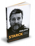 Starck. Impresii de aiurea - Paperback brosat - Gilles Vanderpooten, Philippe Starck - Victoria Books