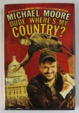 DUDE , WHERE &#039;S MY COUNTRY ? by MICHAEL MOORE , 2003