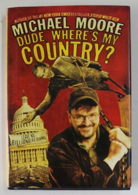 DUDE , WHERE &amp;#039;S MY COUNTRY ? by MICHAEL MOORE , 2003 foto