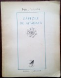 Cumpara ieftin PETRU VINTILA - ZAPEZILE DE ALTADATA (POEZII, 1939-1975) [1976]