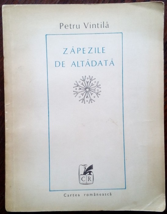 PETRU VINTILA - ZAPEZILE DE ALTADATA (POEZII, 1939-1975) [1976]