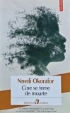 Cumpara ieftin Cine se teme de moarte Nnedi Okorafor SF Fantasy 2019 romana stare buna
