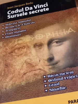 CODUL DA VINCI SURSELE SECRETE Jean-Jacques Bedu foto
