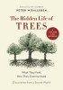 The Hidden Life of Trees: What They Feel, How They Communicatediscoveries from a Secret World