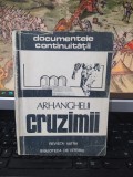 Arhanghelii cruzimii, Gheorghe I. Bodea, Vasile T. Suciu, seria Documentele continuității, Revista Vatra, Biblioteca de istorie, T&acirc;rgu Mureș 1982, 107