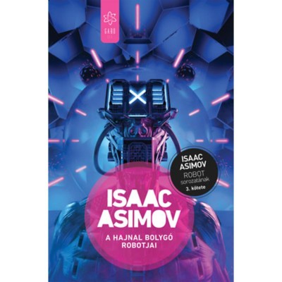 A Hajnal bolyg&amp;oacute; robotjai - Isaac Asimov foto