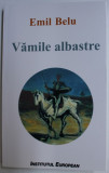 VAMILE ALBASTRE de EMIL BELU , 2019 DEDICATIE*