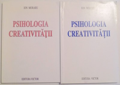 PSIHOLOGIA CREATIVITATII VOL I -II de ION MORARU , 1997 - 1998 foto