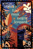 Lup rosu, negru leopard | Marlon James