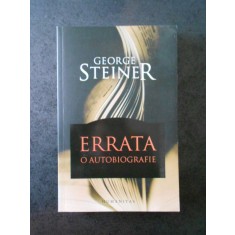 GEORGE STEINER - ERRATA O AUTOBIOGRAFIE