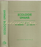 Cumpara ieftin Ecologie Umana - M. Barnea, Al. Calciu - Tiraj: 4080 Exemplare