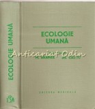 Ecologie Umana - M. Barnea, Al. Calciu, Editura Medicala, 1979, 800 pagini, Bucuresti, Carte Geografie