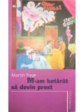 Martin Page - M-am hotăr&acirc;t să devin prost (editia 2007)