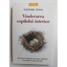 VINDECAREA COPILULUI INTERIOR DE STEFANIE STAHL , 2019