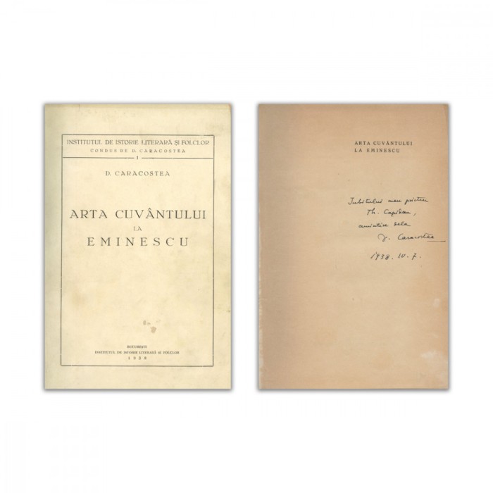D. Caracostea, Arta cuv&acirc;ntului la Eminescu, 1938, cu dedicație