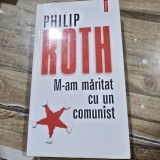 M-am maritat cu un comunist - Philip Roth