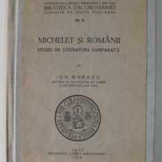 MICHELET SI ROMANII STUDIU DE LITERATURA COMPARATA , NR 9 de ION BREAZU , CLUJ 1935