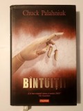 Chuck Palahniuk - B&icirc;ntuiții B&acirc;ntuiții (un roman de povești) (Cartonată, 2007)