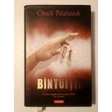 Chuck Palahniuk - B&icirc;ntuiții B&acirc;ntuiții (un roman de povești) (Cartonată, 2007)