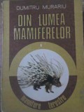 Din Lumea Mamiferelor Vol. 1: Mamifere Terestre - D. Murariu, 1988, Academiei Romane, Biologie, Carte Stiinta, Necartonata