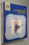 Az ajandekozas muveszete - Sanda Faur (Arta de a face daruri- limba maghiara), Editura Ceres/Kaleidoszkop nr. 6