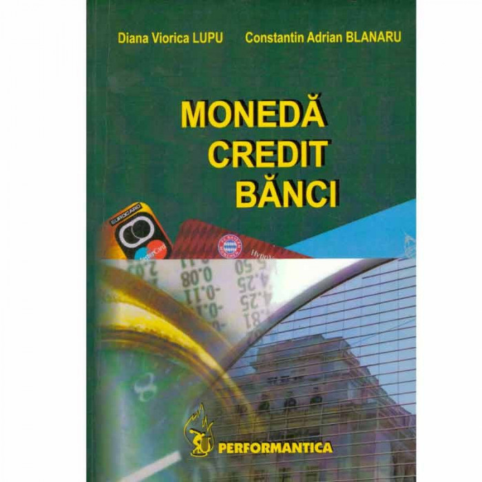 Diana Viorica Lupu, Constantin Adrian Blanaru - Moneda, credit,