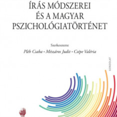 A pszichológiatörténet-írás módszerei és a magyar pszichológiatörténet - Pléh Csaba