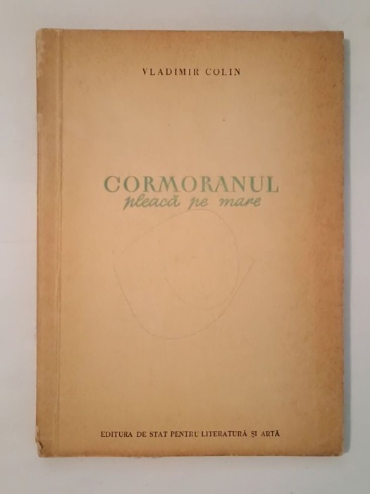 Vladimir Colin - Cormoranul pleacă pe mare (ilustrații Corneliu Baba; 1951, fără supracopertă)