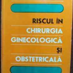 Riscul in chirurgia ginecologica si obstetricala- Napoleon Onulescu