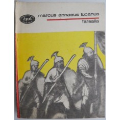 Farsalia (Despre razboiul civil) &ndash; Marcus Annaeus Lucanus