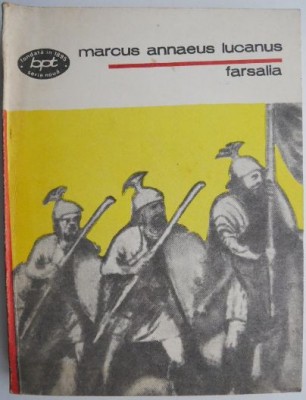 Farsalia (Despre razboiul civil) &amp;ndash; Marcus Annaeus Lucanus foto