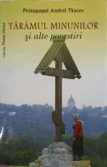 TARAMUL MINUNILOR SI ALTE POVESTIRI-PROTOPOPUL ANDREI TKACEV-300374