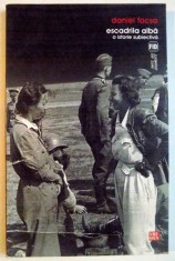 ESCADRILA ALBA , O ISTORIE SUBIECTIVA de DANIEL FOCSA , 2008 foto