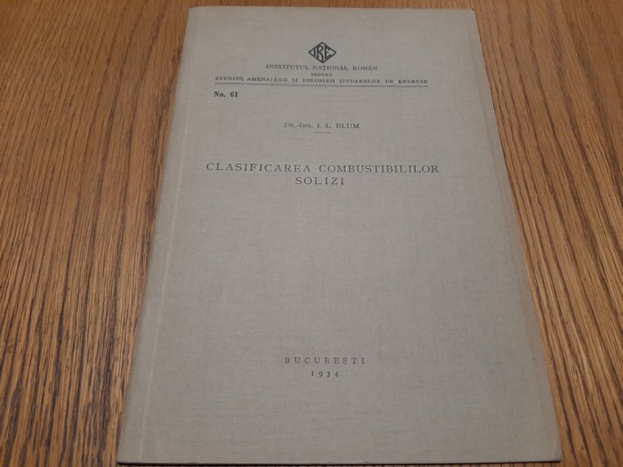 CLASIFICAREA COMBUSTIBILILOR SOLIZI - I. L. Blum - Institutul National Roman, 1934, 23 p. cu ilustratii in text