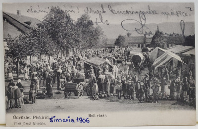 PISKIROL / SIMERIA , ZI DE TARG , CARTE POSTALA , 1906 foto