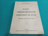 MANUAL DE TEHNOLOGIA MATERIALELOR ȘI CONSTRUCȚII DE AVION * UZUL ȘCOLILOR CIVILE DE PILOTAJ *1949 * 13