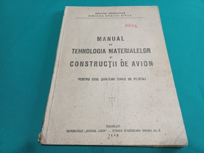 MANUAL DE TEHNOLOGIA MATERIALELOR ȘI CONSTRUCȚII DE AVION * UZUL ȘCOLILOR CIVILE DE PILOTAJ *1949 * 13 foto