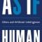 As If Human: Ethics and Artificial Intelligence