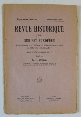 REVUE HISTORIQUE DU SUD - EST EUROPEEN , PUBLICATION MENSUELLE , N-os 1-3 , JANVIER - MARS , 1925 foto
