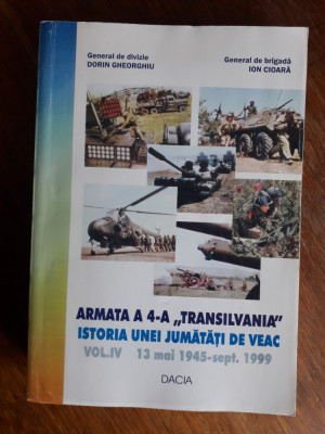 Armata a 4 -a Transilvania, vol. 4 - Dorin Gheorghiu / R5P2F foto