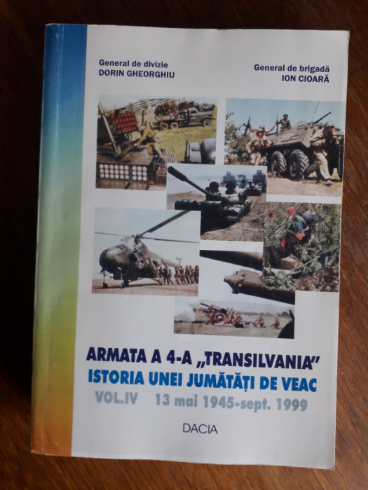 Armata a 4 -a Transilvania, vol. 4 - Dorin Gheorghiu / R5P2F