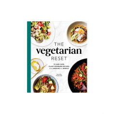 The Vegetarian Reset: 75 Low-Carb, Plant-Forward Recipes from Around the World