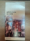 ARHITECTURA CA ARTA - PREMISE TEORETICE ALE ARHITECTURII SECOLULUI XX DE LA FRANCOIS BLONDEL LA CAMILLO BOITO 1987
