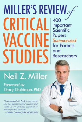 Miller&amp;#039;s Review of Critical Vaccine Studies: 400 Important Scientific Papers Summarized for Parents and Researchers foto