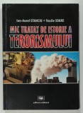 MIC TRATAT DE ISTORIE A TERORISMULUI de ION - AUREL STANCIU si VASILE SOARE , 2012 , DEDICATIE *