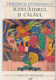 FRIEDRICH DURRENMATT - JUDACATORUL SI CALAUL ( MER )